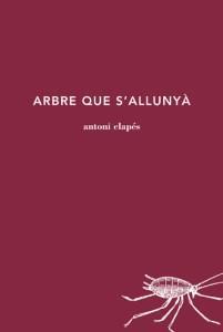 Arbre que s'allunyà | Clapés Flaqué, Antoni