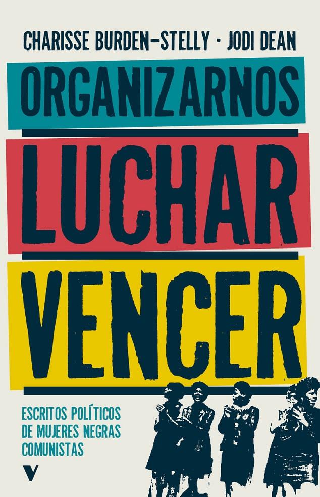 Organizarnos, luchar, vencer | BURDEN-STELLY, CHARISSE/ DEAN, JODI
