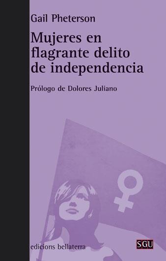 Mujeres en flagrante delito de independencia | Pheterson, Gail | Cooperativa autogestionària