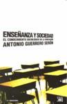 Enseñanza y sociedad: el conocimiento sociológico de la educación | Guerrero Serón, Antonio