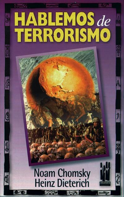 hablemos de terrorismo | CHOMSKY, NOAM, DIETERICH, HEINZ