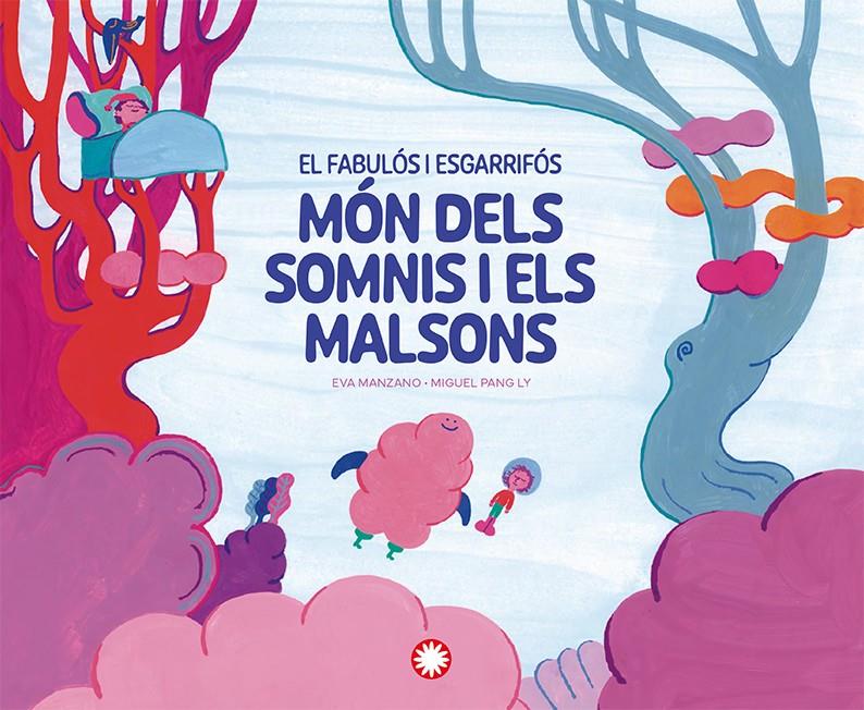 El fabulós i esgarrifós món dels somnis i els malsons | Manzano, Eva; Pang Ly, Miguel