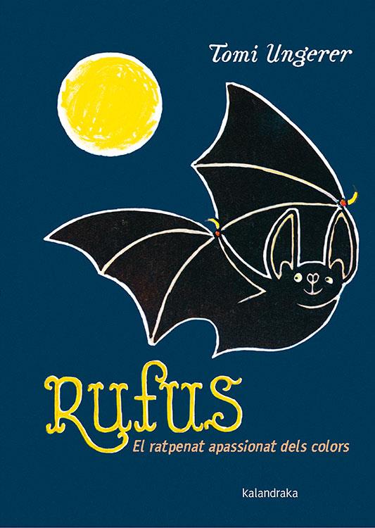 Rufus. El ratpenat apassionat dels colors | Ungerer, Tomi | Cooperativa autogestionària