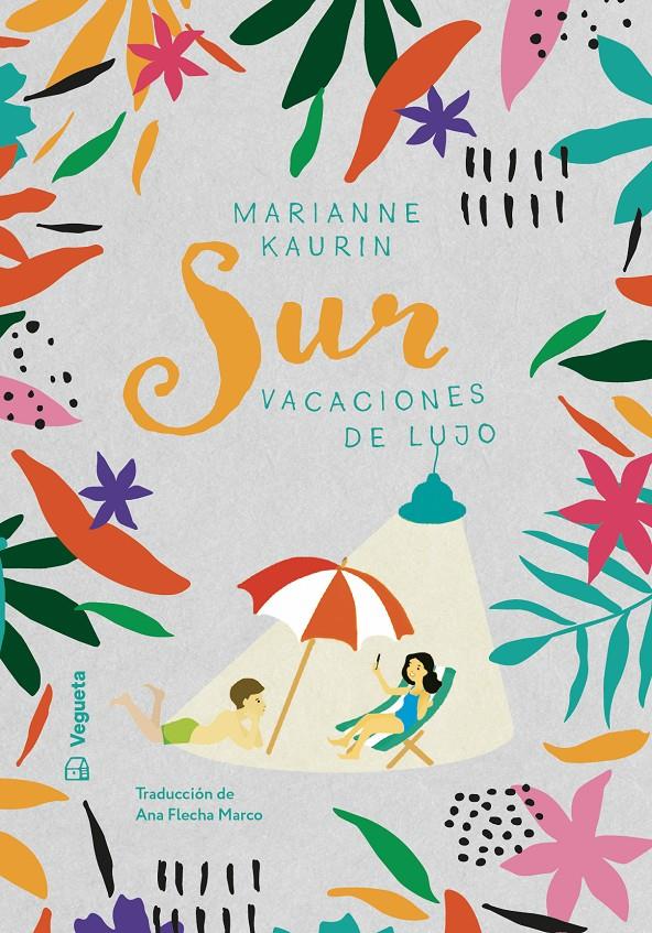 Sur. Vacaciones de lujo | Kaurin, Marianne