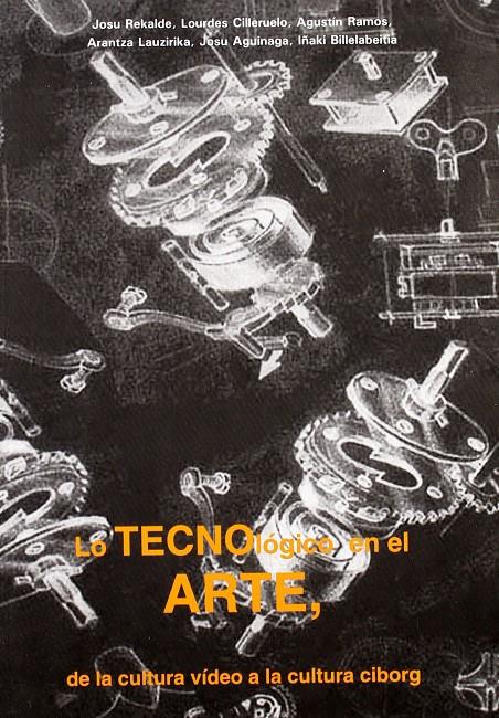 Lo tecnológico en el arte, de la cultura vídeo a la cultura cyborg | vvaa