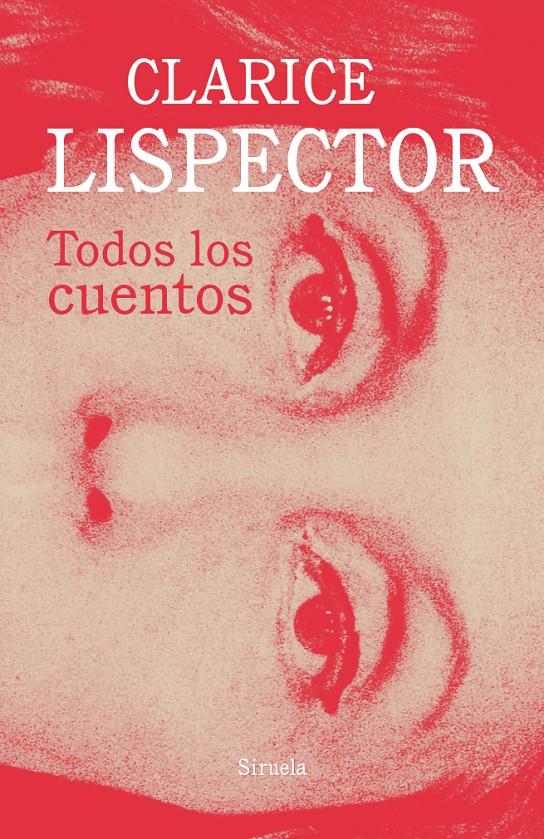 Todos los cuentos | Lispector, Clarice