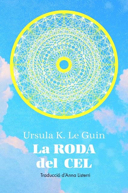 La roda del cel | Le Guin, Ursula | Cooperativa autogestionària