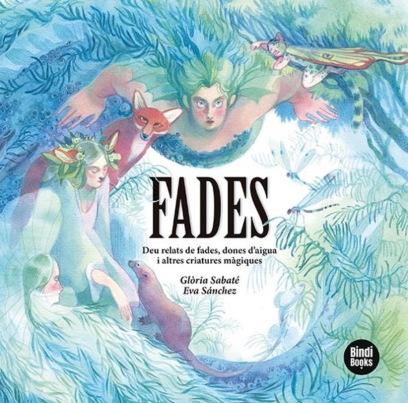 Fades | Sabaté Marín, Glòria; Sánchez, Eva