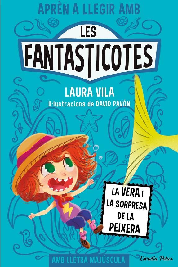 Aprèn a llegir amb Les Fantasticotes 1. La Vera i la sorpresa de la peixera | Vila, Laura