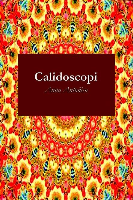 Calidoscopi | Antoñico, Anna | Cooperativa autogestionària