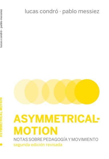 Asymmetrical-Motion | Condró Laurnagaray, Lucas/Messiez Flores, Pablo