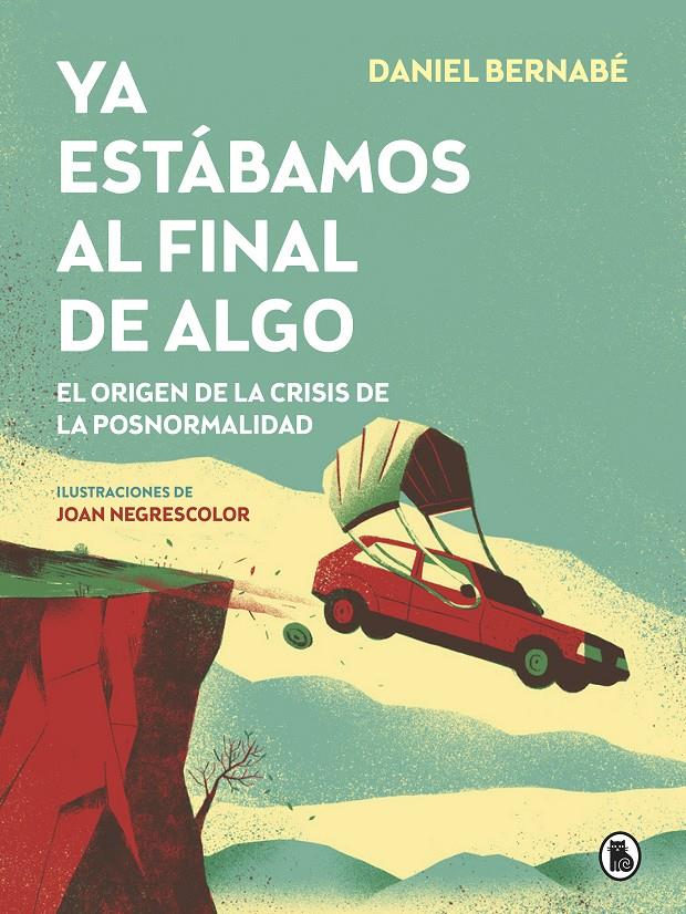 Ya estábamos al final de algo | Bernabé, Daniel | Cooperativa autogestionària