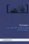 Echelon. La red de espionaje planetario | VVAA | Cooperativa autogestionària