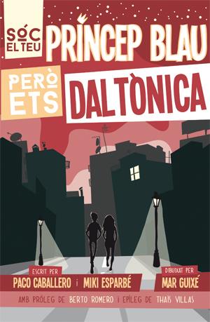 Sóc el teu príncep blau però ets daltònica | Esparbé, Miki/Caballero, Paco