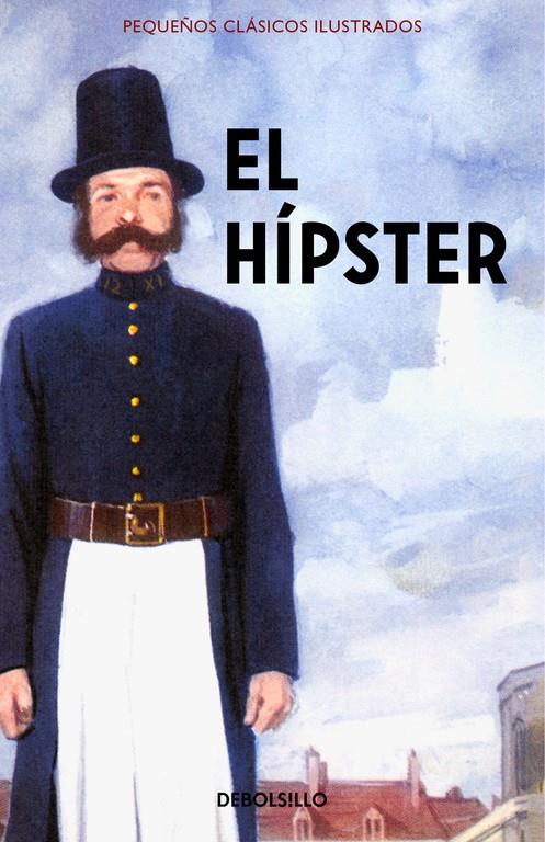 El Hípster (Pequeños Clásicos Ilustrados) | Hazeley, Jason/Morris, Joel | Cooperativa autogestionària