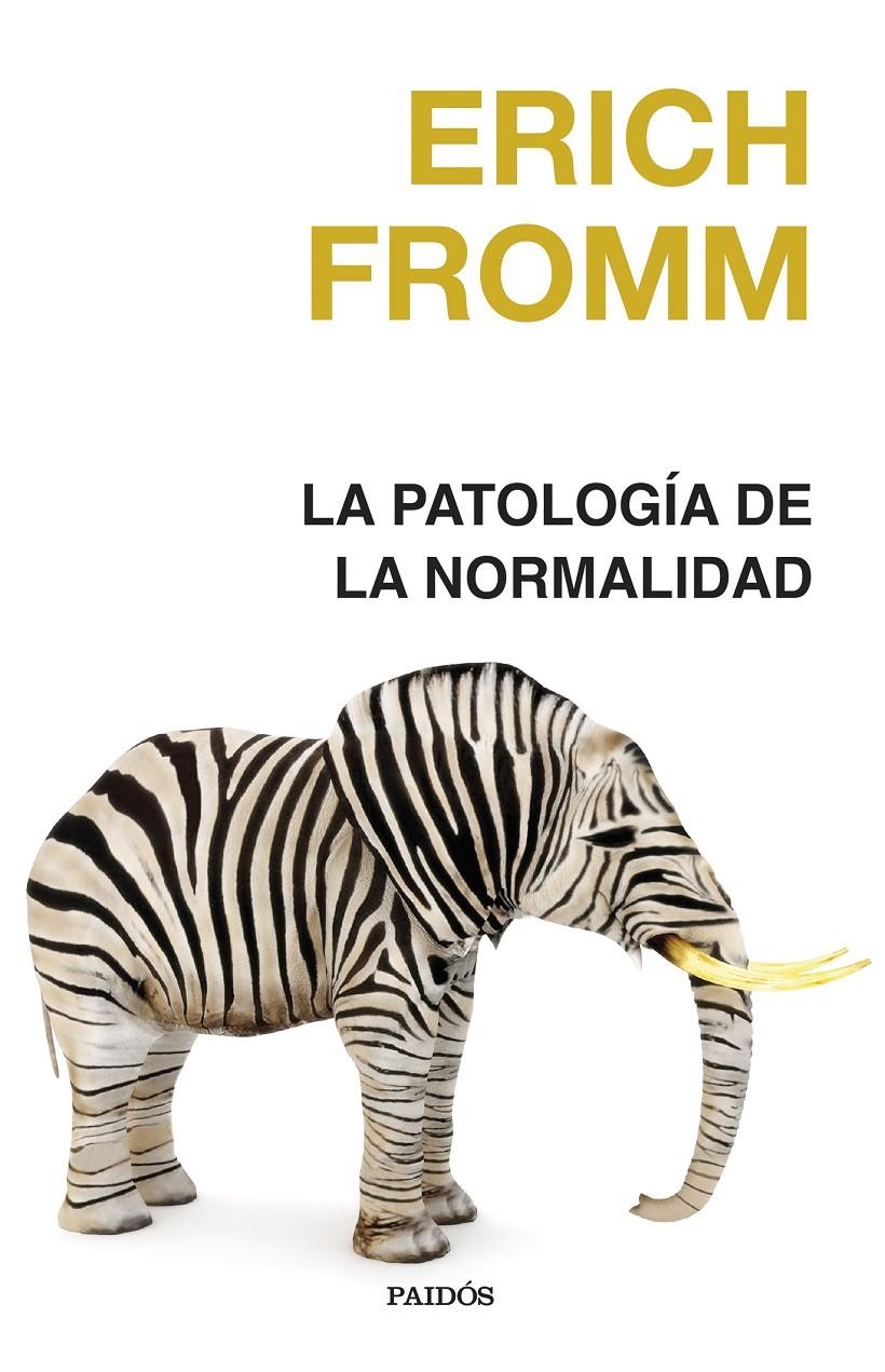 La patología de la normalidad | Fromm, Erich