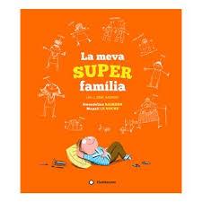 La meva superfamilia | Raisson, Gwendoline; Le Huche, Magali | Cooperativa autogestionària
