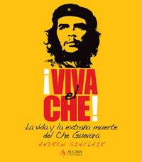 Viva el Che! La vida y la extraña muerte del Che Guevara | Sinclair, Andrew | Cooperativa autogestionària