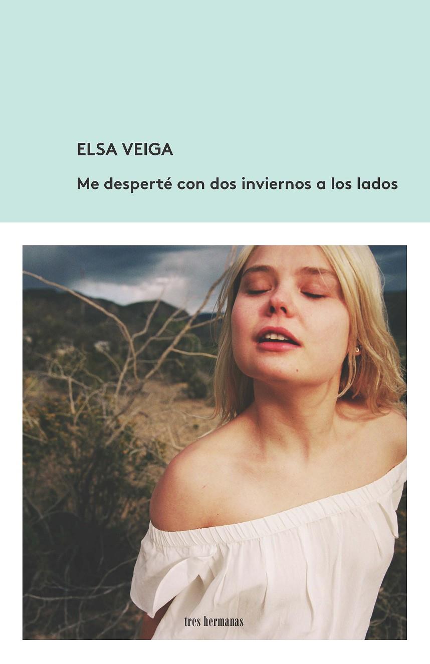 Me desperté con dos inviernos a los lados | Veiga, Elsa