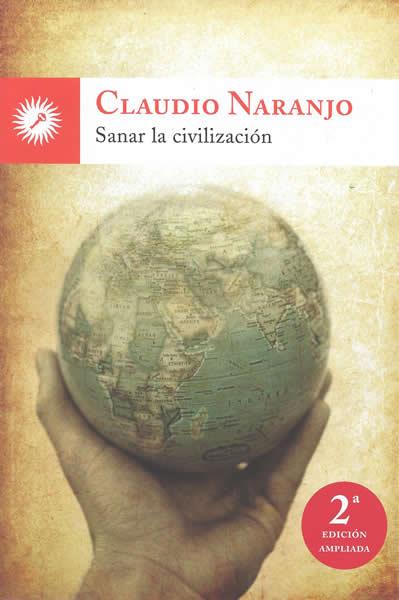 Sanar la civilización | Naranjo, Claudio