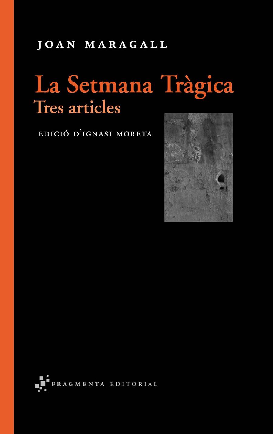 La Setmana Tràgica. Tres articles | Maragall, Joan | Cooperativa autogestionària