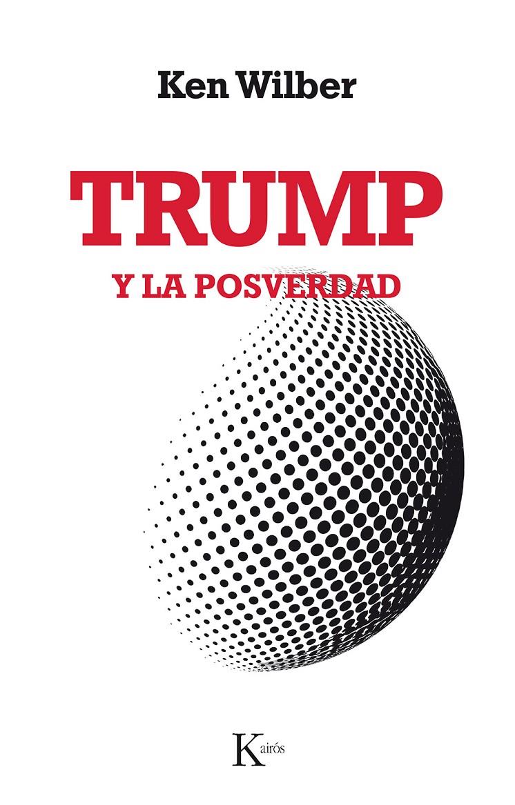 Trump y la posverdad | Wilber, Ken