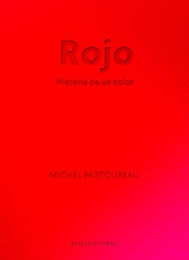 Rojo. Historia de un color | Pastoureau, Michel | Cooperativa autogestionària