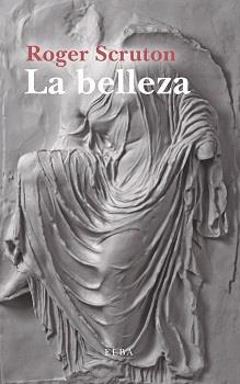 La belleza | Scruton, Roger | Cooperativa autogestionària