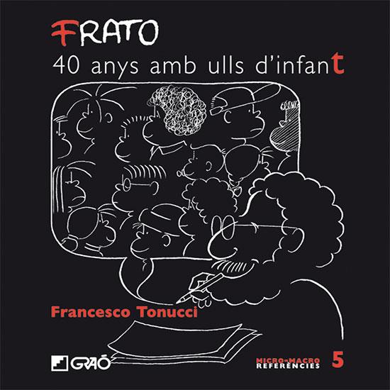 Frato, 40 anys amb ulls d'infant | Tonucci, Francesco