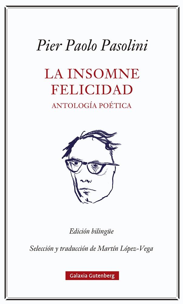 La insomne felicidad. Antología poética | Pasolini, Pier Paolo