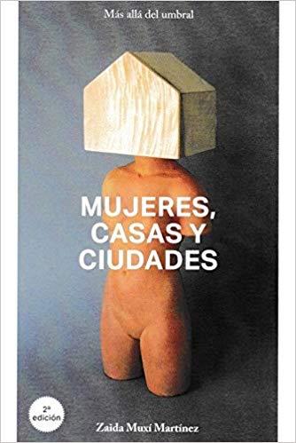 Mujeres, casas y ciudades | Muxí Martínez, Zaida