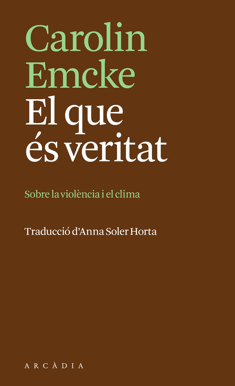 El que és veritat | Emcke, Carolin | Cooperativa autogestionària