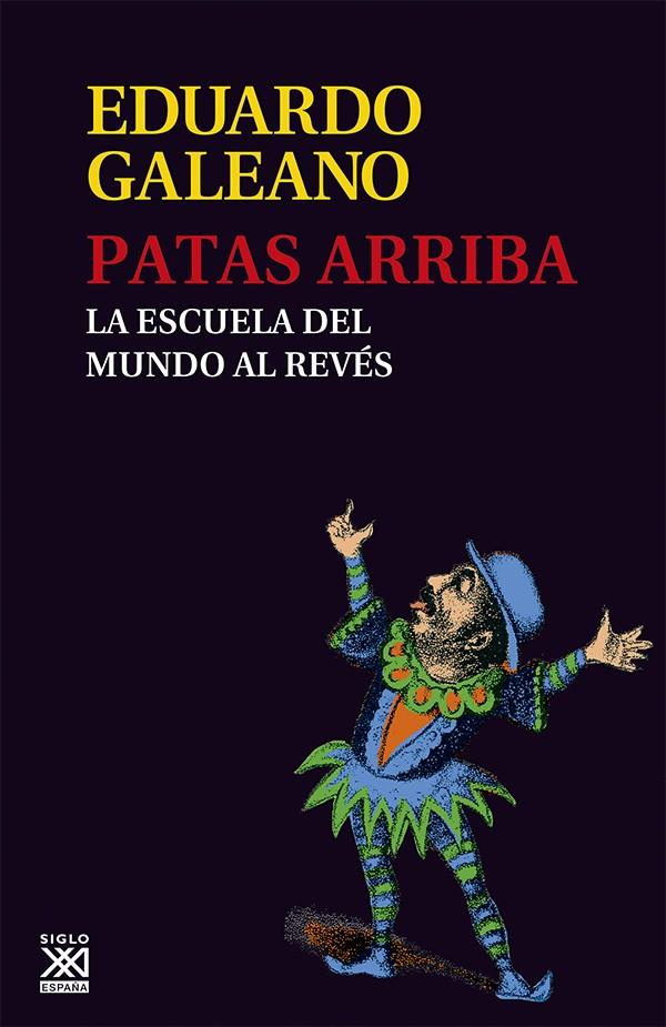 Patas Arriba. La escuela del mundo al revés | Galeano, Eduardo | Cooperativa autogestionària