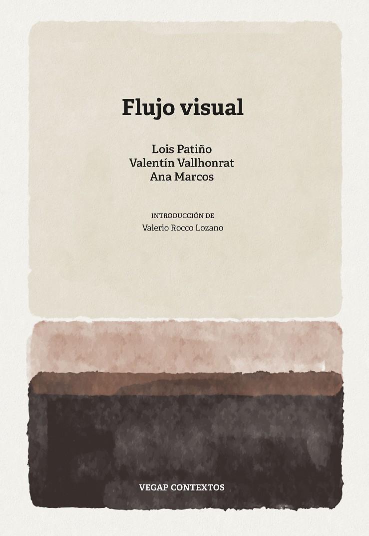Flujo visual | Rocco Lozano, Valerio/Patiño, Lois/Vallhonrat, Valentín/Marcos, Ana
