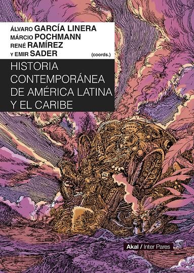 Historia contemporánea de América Latina y el Caribe | Álvaro García Linera (Coordinador), Emir Sader (Coordinador), René Ramírez (Coordinador), Marcio Poc