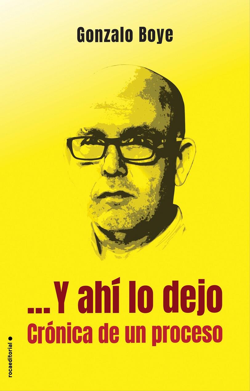 …Y ahí lo dejo. Crónica de un proceso | Boye, Gonzalo | Cooperativa autogestionària