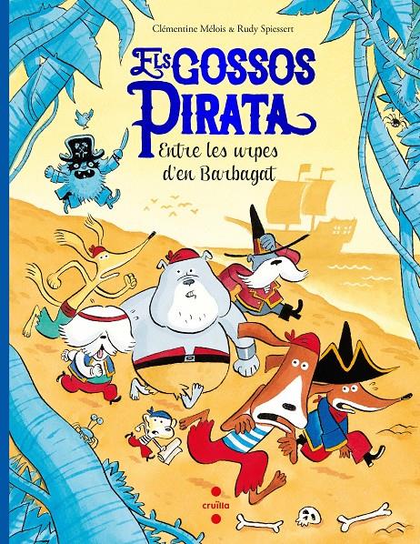 Els gossos pirates 3. Entre les urpes d'en Barbagat | Mélois, Clémentine | Cooperativa autogestionària