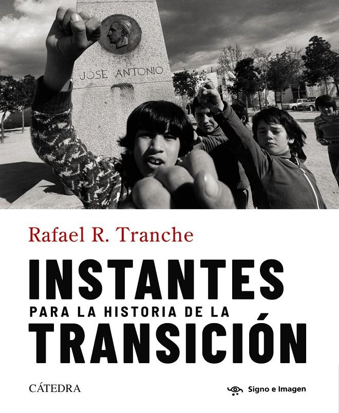 Instantes para la historia de la Transición | Tranche, Rafael R. | Cooperativa autogestionària