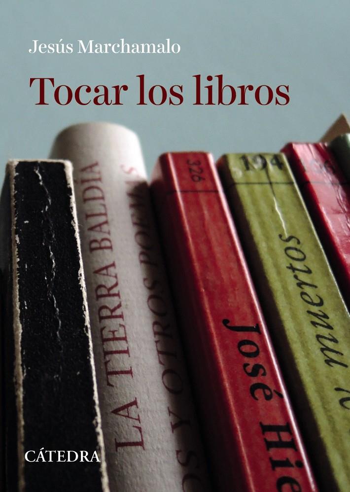 Tocar los libros | Marchamalo, Jesús