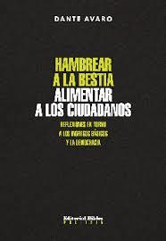 Hambrear a la bestia. Alimentar a los ciudadanos | Dante Avaro | Cooperativa autogestionària
