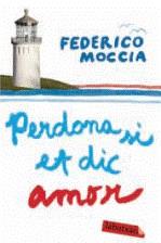 Perdona si et dic amor | Moccia, Federico