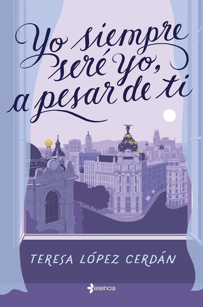 Yo siempre seré yo, a pesar de ti | López Cerdán, Teresa