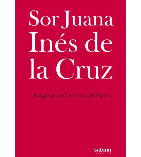Enigmas de La Casa del Placer | Sor Juana Inés de la Cruz | Cooperativa autogestionària