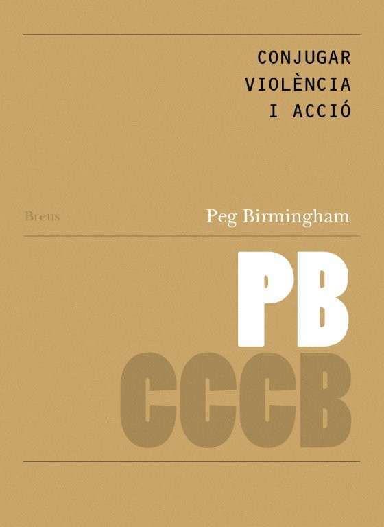Conjugar violència i acció // Conjugating violence and action | Birmingham, Peg