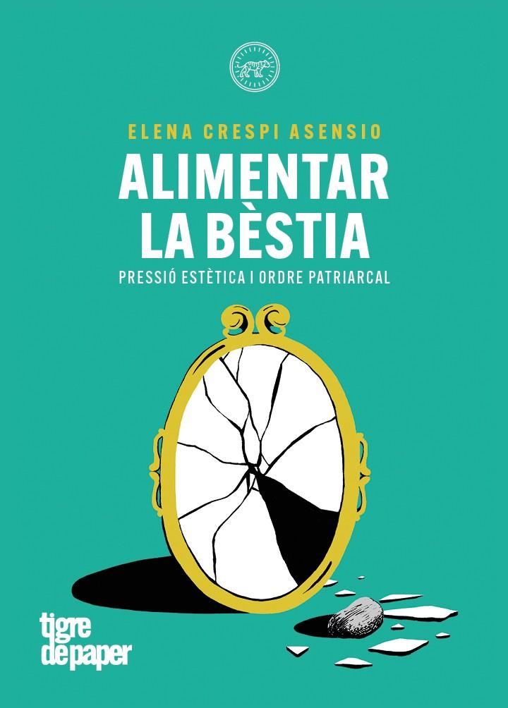 Alimentar la bèstia | Crespo Asensio, Elena