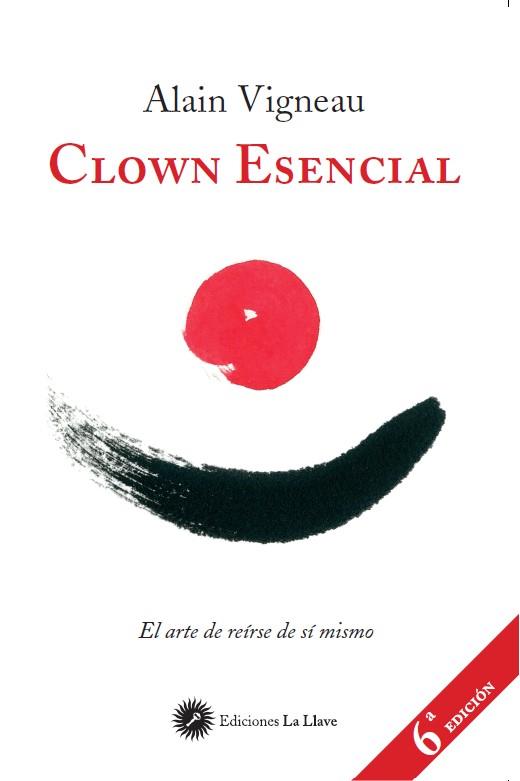 Clown Esencial | Vigneau, Alain