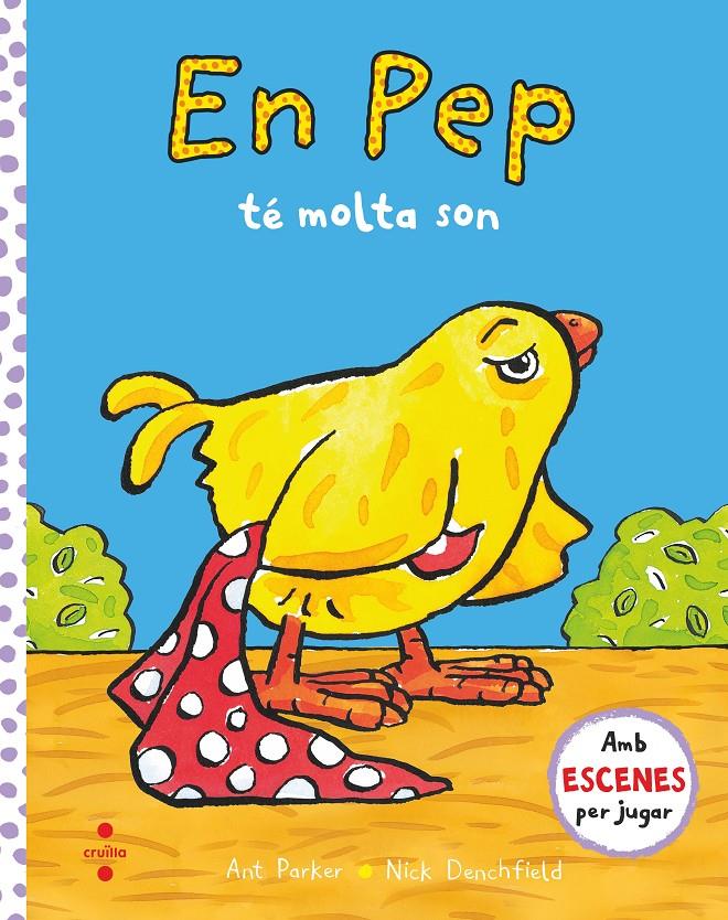 En Pep té molta son | Parker, Ant; Denchfield, Nick