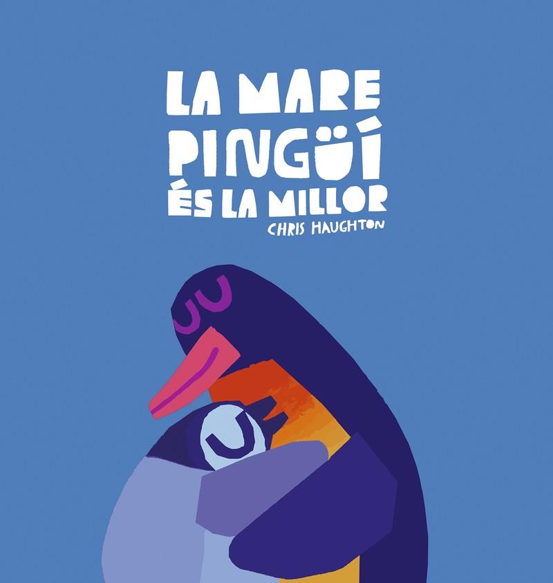 La Mare Pingüí és la millor | Haughton, Chris | Cooperativa autogestionària