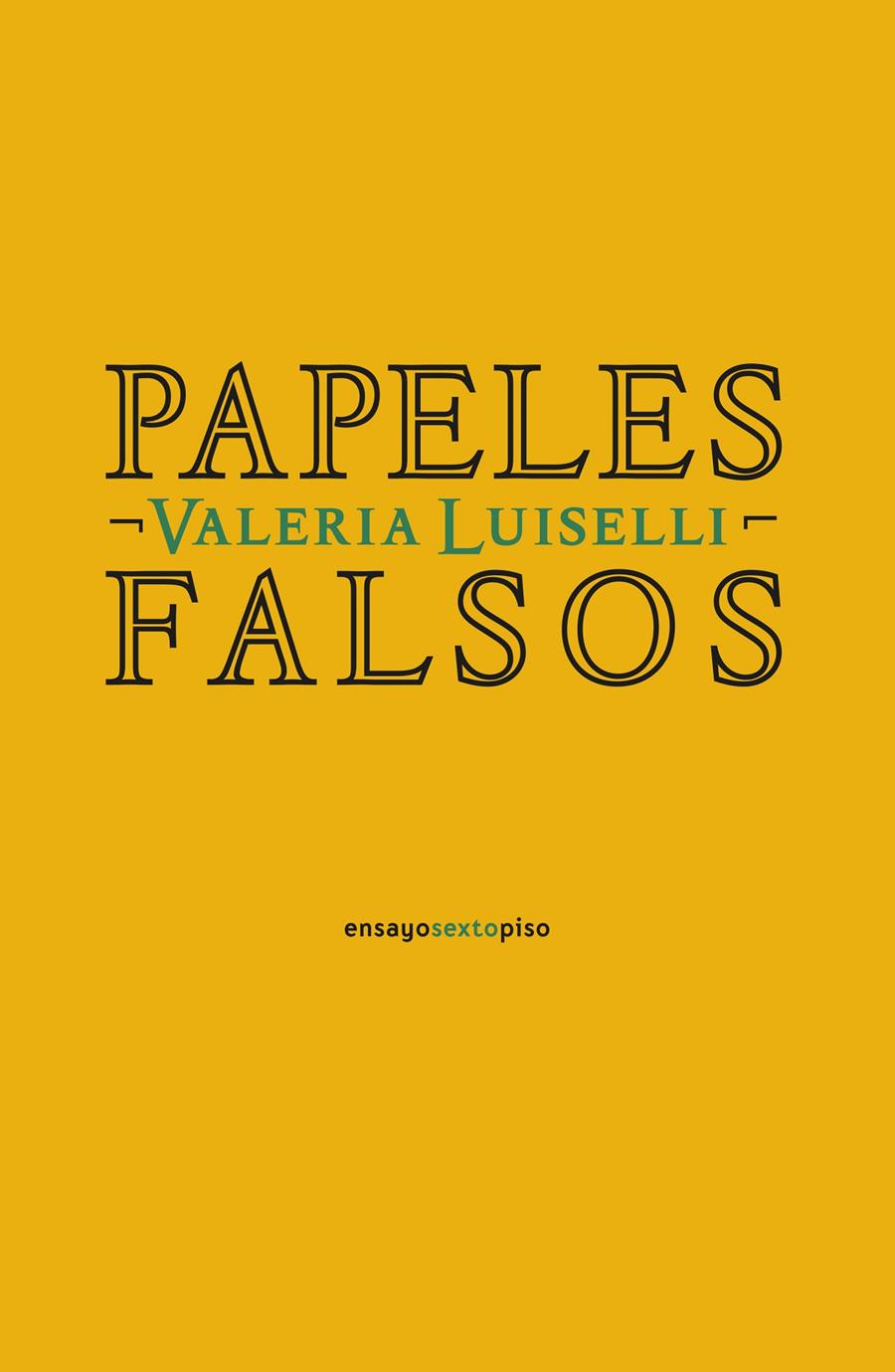 Papeles falsos | Luiselli, Valeria