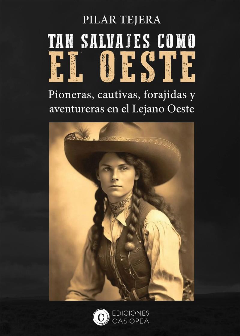Tan salvajes como el oeste | Tejera Osuna, Pilar
